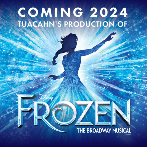 Coming 2024 Tuacahn's production of FROZEN, the Broadway Musical.